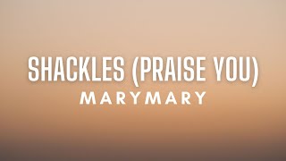 Mary Mary  Shackles Praise You Lyrics [upl. by Alissa712]