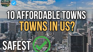 Top 10 Affordable and Safest Towns in America [upl. by Sugihara]