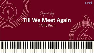 Till We Meet Again Karaoke Piano Lirik Lagu  Alffy Rev Original Key [upl. by Kiker]