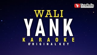 Yank  Wali Karaoke [upl. by Orimar]