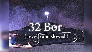 32 Bor song  reverb and slowed [upl. by Hrutkay291]