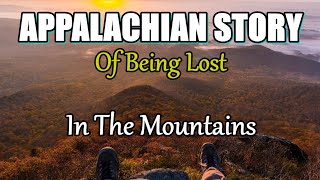 Appalachian Story of Lost in the mountains [upl. by Mada89]