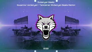 Susanna Vardanyan  Tankistner Rubenyan Beats Remix [upl. by Lednor]