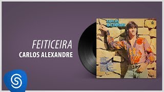 Carlos Alexandre  Feiticeira Álbum Completo 1978 [upl. by Ellirehs]