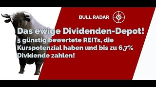 Das ewige DividendenDepot 5 günstig bewertete REITs die Kurspotenzial haben und bis 67 Div [upl. by Zak786]