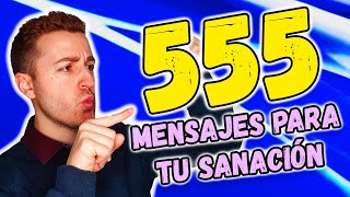 ☀️ Mensajes del NÚMERO 555 para SANAR con CONCIENCIA  Numerología de los Ángeles [upl. by Luby]