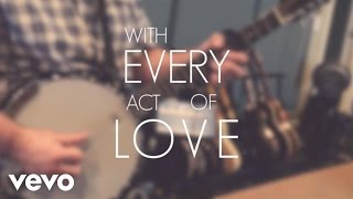 Jason Gray  With Every Act Of Love Lyric Video [upl. by Little]