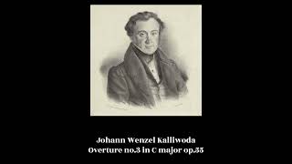 Johann Wenzel Kalliwoda  Overture no3 in C major op55 [upl. by Konstantine]