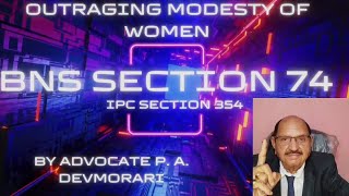 Outraging modesty of women BNS Section 74 IPC section 354 by Advocate P ADEVMORARI [upl. by Anihta961]