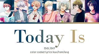 IDOLiSH7  TODAY IS kanromeng color coded lyrics [upl. by Shenan]