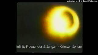 Infinity Frequencies amp Sangam  Crimson Sphere [upl. by Asiar]