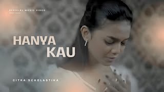 Hanya Kau  Citra scholastika Official Video  Lagu Rohani [upl. by Randal]