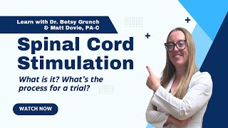 Spinal Cord Stimulation  explained by Dr Betsy Grunch and Matt Dovie PAC [upl. by Winona]