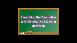 Identifying the Denotative and Connotative Meaning of Words [upl. by Isbella]