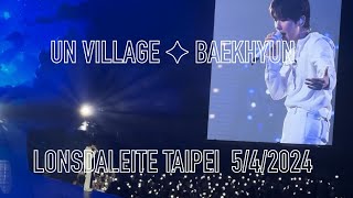 UN VILLAGE  BAEKHYUN 백현 LONSDALEITE ASIA TOUR  TAIPEI  542024 [upl. by Delamare643]