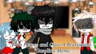 〈Pro Heroes And Class A Reaction to quotGasolina Memequot〉TododekuBNHA [upl. by Yelkrab99]