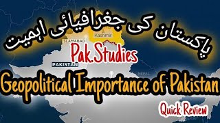 Location and Geopolitical Importance of Pakistan  Quick Review [upl. by Grazia]