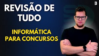 REVISÃO GERAL  INFORMÁTICA PARA CONCURSOS 2024 [upl. by Esenwahs66]