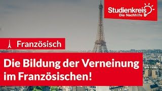 Die Bildung der Verneinung im Französischen  Französisch verstehen mit dem Studienkreis [upl. by Ttessil]