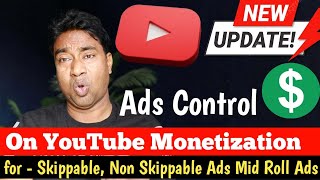 YouTube New Update  Ad Control change for skippable non skippable preroll postroll amp midroll Ads [upl. by Morehouse636]