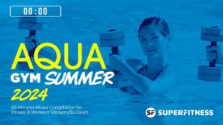 Aqua Gym Summer 2024 128 bpm32 Count 60 Minutes Mixed Compilation for Fitness amp Workout [upl. by Eemla749]