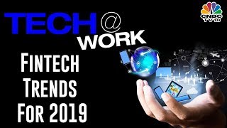 Top 5 Fintech Trends For 2019  Tech At Work [upl. by Gwendolen]