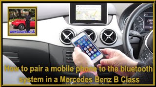 How to pair a mobile phone to the bluetooth system in a Mercedes Benz B Class [upl. by Ivy20]