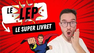 Super livret  le LEP comment ça marche en 2 min [upl. by Attelocin166]