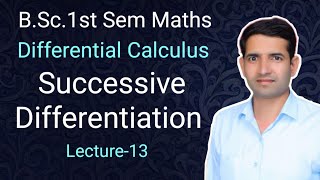 L13 BSc1st sem maths successive differentiation differential calculus Leibnitzs theorem [upl. by Biddie]