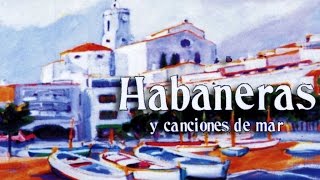 Varios  Habaneras y canciones de mar [upl. by Alledi9]