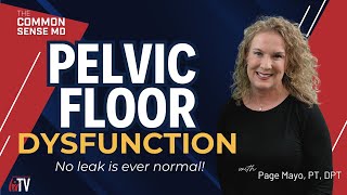 Pelvic Floor Dysfunction I The Common Sense MD I Dr Tom Rogers [upl. by Peppie]