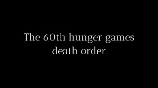 The 60th hunger games death order [upl. by Bolt]