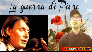 FABRIZIO DE ANDRÉ  LA GUERRA DI PIERO  COVER BY FUFFY fabriziodeandrè laguerradipiero fuffy [upl. by Vivienne620]