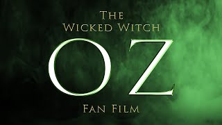 OZ  The Wicked Witch  Fan Film [upl. by Sparrow]