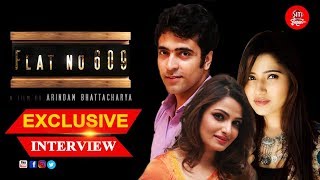 flat no 609  Exclusive interview  Abir Chatterjee Tanushree chakraborty  Pujarini Ghosh [upl. by Tegdirb975]