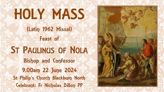 Holy Mass Latin 1962 Missal  Feast of St Paulinus of Nola  22 June 2024 [upl. by Addis856]