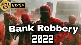 BANK ROBBERY ACTION MOVIES Full HD Action Movies 2022 Full Movie English New Best Action Movies [upl. by Vories476]