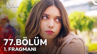 Yalı Çapkını 77 Bölüm 1 Fragmanı  Çocuğu Senden İstiyordum [upl. by Prudy]