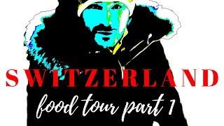 Switzerland Food Tour [upl. by Lowrie]