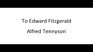 To Edward Fitzgerald  Alfred Tennyson [upl. by Ramad]