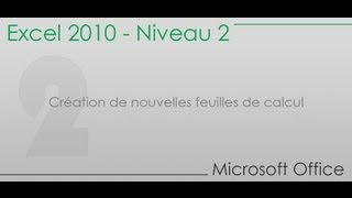 Formation Excel niveau 2  Partie 2  Création de nouvelles feuilles de calcul [upl. by Wilen]