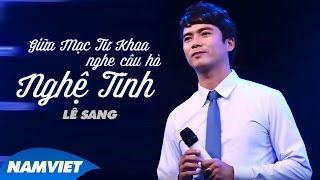 Giữa Mạc Tư Khoa Nghe Câu Hò Nghệ Tĩnh  Lê Sang MV OFFICIAL [upl. by Eicaj]