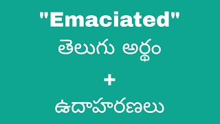 Emaciated meaning in telugu with examples  Emaciated తెలుగు లో అర్థం Meaning in Telugu [upl. by Harrington]