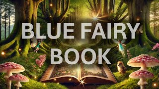 The Blue Fairy Book 1889 by Andrew Lang Audio Video Narration HD Captioned [upl. by Yntirb]