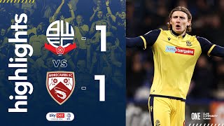 HIGHLIGHTS  Bolton Wanderers 11 Morecambe [upl. by Eulaliah]