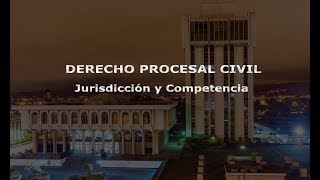 Derecho Procesal Civil  Jurisdicción y Competencia  Clase Gratis [upl. by Mourant139]