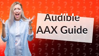 How do I play Audible AAX files [upl. by Neala]