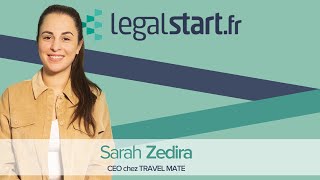 Legalstart et vous 💙 Sarah Zedira  Fondatrice et CEO de Travel Mate [upl. by Airod]