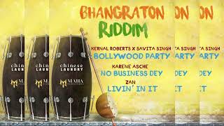 Bhangraton Riddim  Kernal Roberts Savita Singh Karene Asche Zan  Chinese Laundry amp MAHA Prod [upl. by Freeborn]