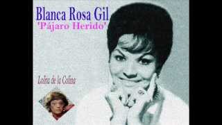 Blanca Rosa Gil  Pájaro Herido [upl. by Jaquiss]